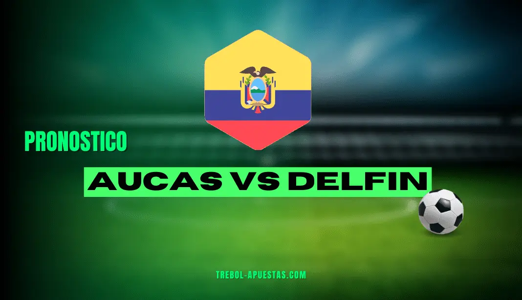 Previsione Aucas-Delfin
